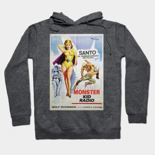 Santo vs. the Martian Invasion vs. Monster Kid Radio Hoodie